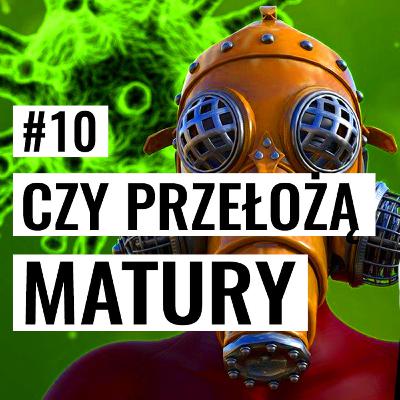 CZY PRZEŁOŻĄ MATURY PRZEZ KORONAWIRUS? #10