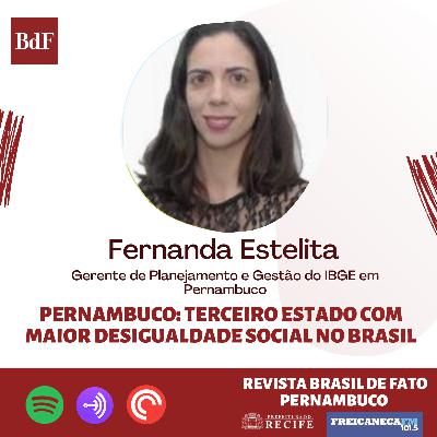 EP. 19 - Pernambuco: terceiro estado com maior desigualdade social no Brasil