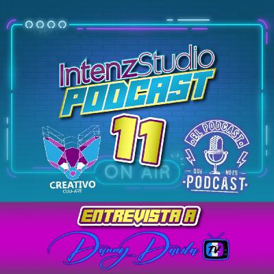 Es de Chihuahua FT Danny Dávila Tv - #PODCASTINTENZSTUDIO | EPISODIO 11