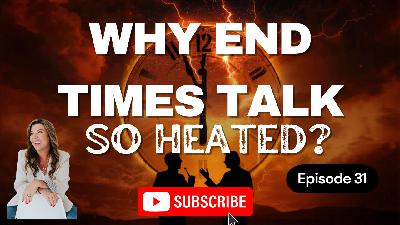 Episode 031: Satan's Little Season – Why End Times Talk Gets So Heated (And What If We're In It?)