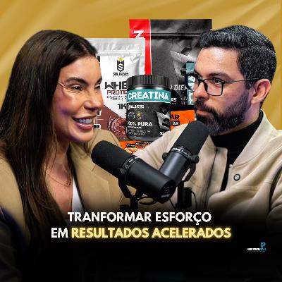 Como transformar esforço em resultados acelerados? | #102