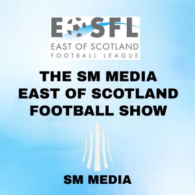 THE SM MEDIA EAST OF SCOTLAND FOOTBALL SHOW: With Special Guest Stephen Batty
