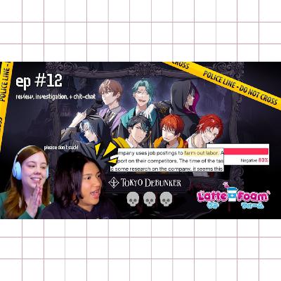 The Final Story of Tokyo Debunker 🔍 Latte & Foam Investigation, Review, and Chit-Chat 💘 Ep 12