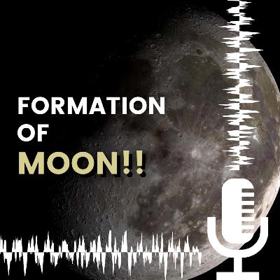 #107. How Moon Was Formed? explained In Hindi