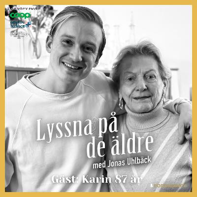 38. Karin 87 år – Om andra världskriget som tysk flicka, modiga resan till Sverige, choklad från engelska soldater, varför skratt skratt förlänger livet och hur hon lärde sig svenska i en röksalong i Filipstad.