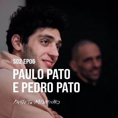 S02 EP06 - Paulo Pato e Pedro Pato