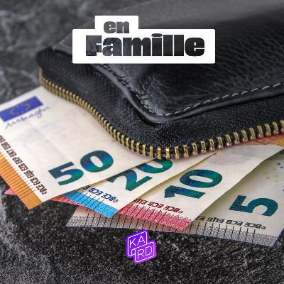 Ep.6 - L'argent en famille, un sujet tabou