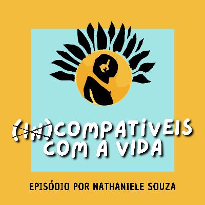 Incompatíveis com a vida Incompatíveis com a vida