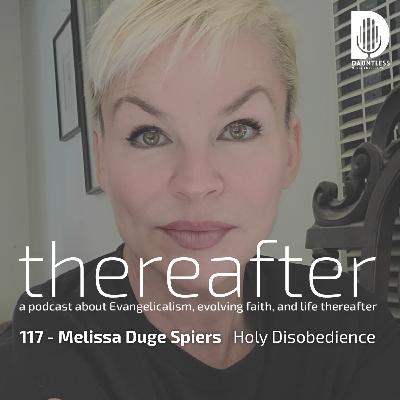 117 - Melissa Duge Spiers | Holy Disobedience 117 - Melissa Duge Spiers | Holy Disobedience