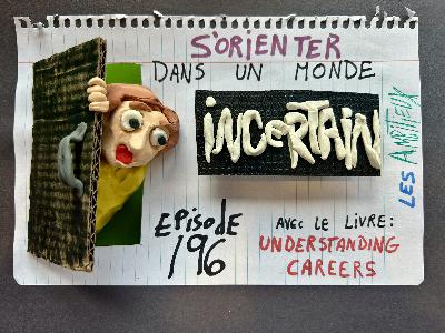 196. S'orienter dans un monde incertain (Understanding Careers)