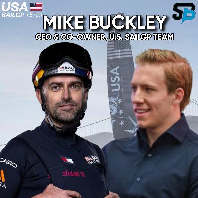 #55: Mike Buckley, Co-Owner & CEO of United States SailGP Team