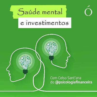 #03: Saúde Mental e Investimentos - Temporada 2