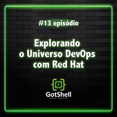 #13 - Explorando o Universo DevOps com Red Hat