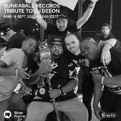 Bunkaball Radio Show 055 - Tribute To DJ Deeon On Rinse Fr Bunkaball Radio Show 055 - Tribute To DJ Deeon On Rinse Fr