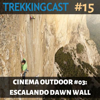 15 - Cinema Outdoor #03: Escalando Dawn Wall