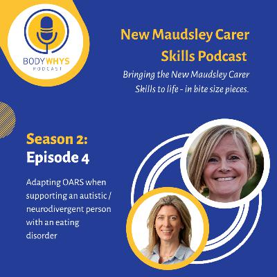 NMCS S2 E4: Adapting OARS when supporting an autistic / neurodivergent person with an eating disorder