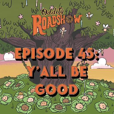 Episode 45: Y'all Be Good Episode 45: Y'all Be Good