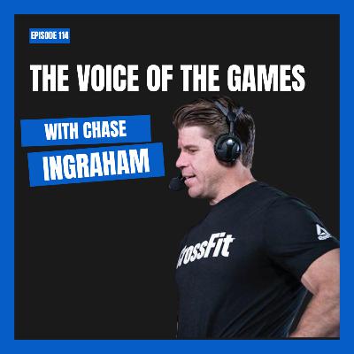 The Voice of The CrossFit Games with Chase Ingraham (#114)