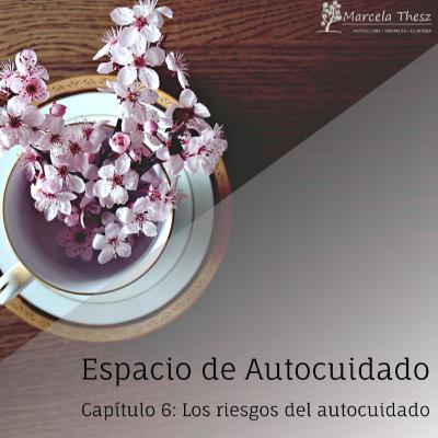 Capítulo 6: Los riesgos del autocuidado