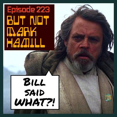 Episode 223: But Not Mark Hamill
