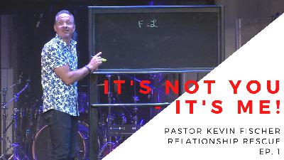 It's Not You - It's Me!