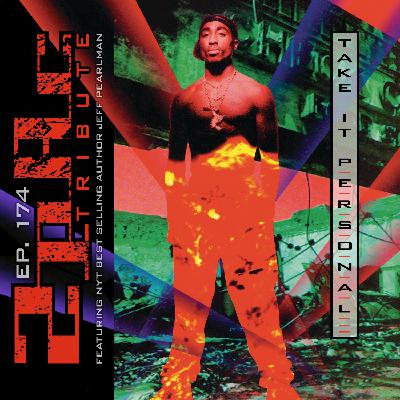Take It Personal (Ep 174:  2Pac Tribute) with Jeff Pearlman
