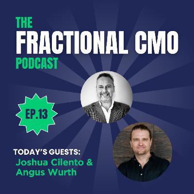 S2 Ep13: The Fractional CMO Podcast - Joshua Cilento & Angus Wurth