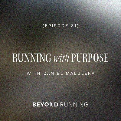 Running with Purpose with Daniel Maluleka