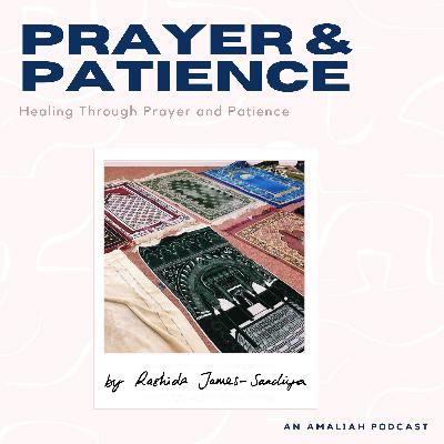 Healing Through Prayer and Patience by Rashida James-Saadiya