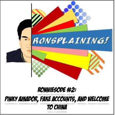 Ronniesode #2: Pinky Amador, Fake Accounts, Welcome to China