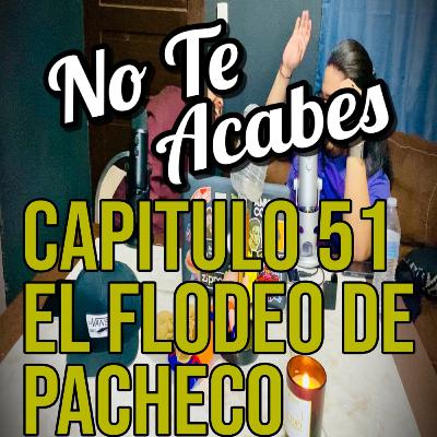 Capitulo 51- EL FLODEO DE PACHECO Capitulo 51- EL FLODEO DE PACHECO