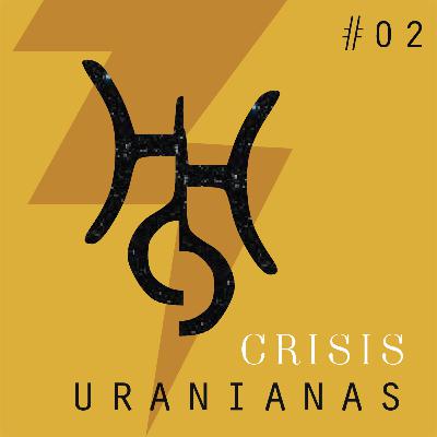 Crisis Uranianas - Ep 2