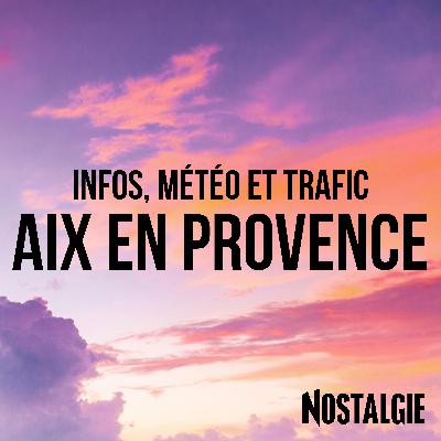 INFOS de NOSTALGIE AIX du lundi 13 octobre 2025 à 07h30 INFOS de NOSTALGIE AIX du lundi 13 octobre 2025 à 07h30