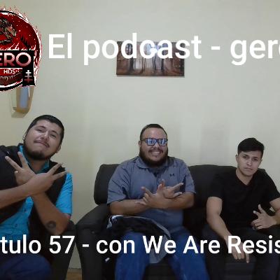 Capítulo 57 – We Are Resistance (WAR) Capítulo 57 – We Are Resistance (WAR)