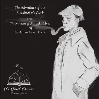 The Adventure of the Stockbrokers Clerk By Sir Arthur Conan Doyle