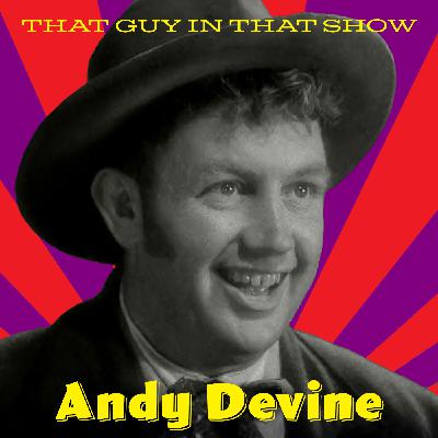 Andy Devine: Hollywood's Gravel-Voiced Sidekick | Life, Career & Classic Westerns