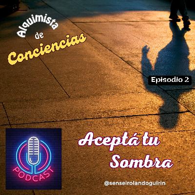 ACEPTÁ TU SOMBRA