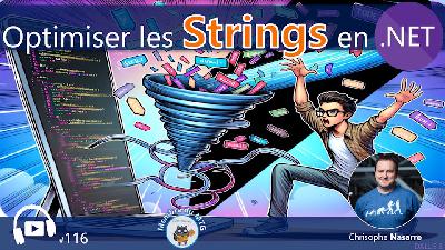 116 - Optimiser les Strings en .NET 116 - Optimiser les Strings en .NET