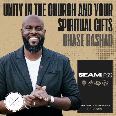 Unity in the Church and Your Spiritual Gifts with Chase Rashad
