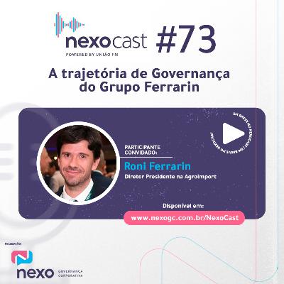 NexoCast 73 – A trajetória de Governança do Grupo Ferrarin NexoCast 73 – A trajetória de Governança do Grupo Ferrarin