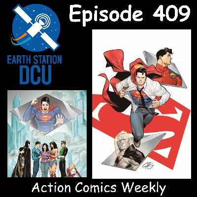 The Earth Station DCU Episode 409 –  Action Comics Weekly