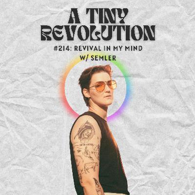 #214: Revival In My Mind, w/ Semler #214: Revival In My Mind, w/ Semler