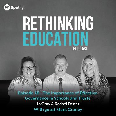 Episode 18: The Importance of Effective Governance in Schools and Trusts