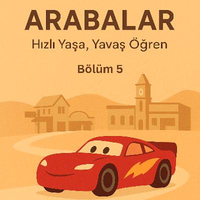 Arabalar | Şimşek McQueen: Hızlı Yaşa, Yavaş Öğren Arabalar | Şimşek McQueen: Hızlı Yaşa, Yavaş Öğren