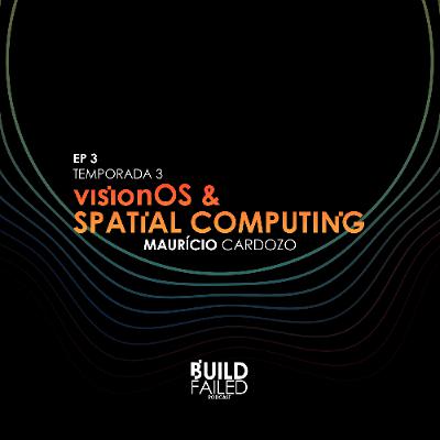 S3E3 - visionOS & Spatial Computing S3E3 - visionOS & Spatial Computing