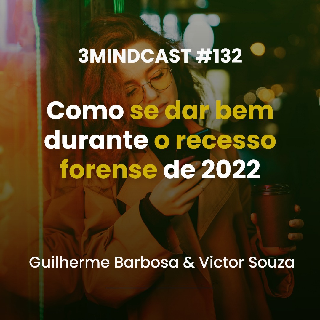 #132 Recesso Judiciário | O que fazer para manter os resultados do escritório com Marketing Jurídico?