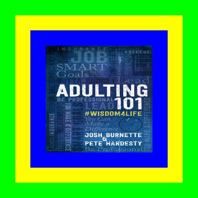 [Read] Adulting 101 #Wisdom4Life (Hardcover) â€“ A Complete Guide on Life Planning  Responsibility and Goal Setting  Perfect Gift for High School & College Graduation (Teenagers  Friends  Family  Graduates) [PDF EBOOK EPUB KINDLE]
