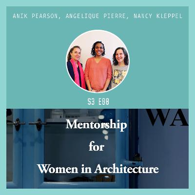 How can women support women in Architecture? S3 E08 - With Anik, Angelique and Nancy How can women support women in Architecture? S3 E08 - With Anik, Angelique and Nancy