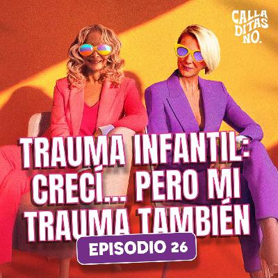 #26 Traumas: cicatrices invisbles - Sanación, resiliencia y experiencia