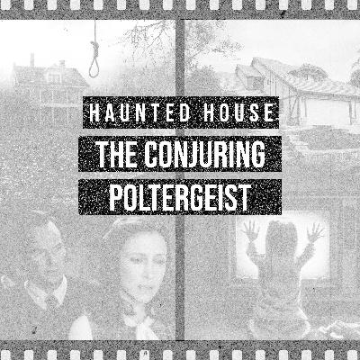 Haunted Houses - The Conjuring vs. Poltergeist